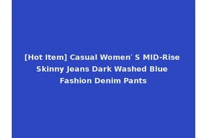 [Hot Item] Casual Women′ S MID-Rise Skinny Jeans Dark Washed Blue Fashion Denim Pants