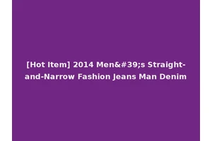 [Hot Item] 2014 Men's Straight-and-Narrow Fashion Jeans Man Denim