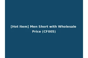 [Hot Item] Men Short with Wholesale Price (CF005)