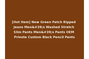 [Hot Item] New Green Patch Ripped Jeans Men's Washed Stretch Slim Pants Men's Pants OEM Private Custom Black Pencil Pants