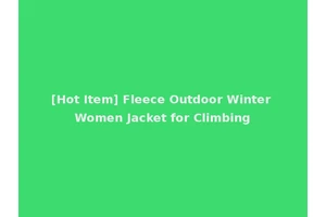 [Hot Item] Fleece Outdoor Winter Women Jacket for Climbing