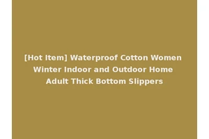 [Hot Item] Waterproof Cotton Women Winter Indoor and Outdoor Home Adult Thick Bottom Slippers