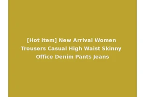 [Hot Item] New Arrival Women Trousers Casual High Waist Skinny Office Denim Pants Jeans