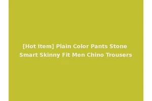 [Hot Item] Plain Color Pants Stone Smart Skinny Fit Men Chino Trousers