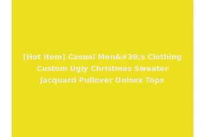 [Hot Item] Casual Men's Clothing Custom Ugly Christmas Sweater Jacquard Pullover Unisex Tops