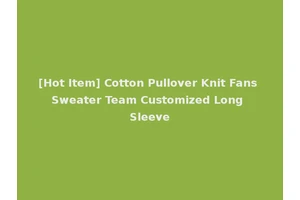 [Hot Item] Cotton Pullover Knit Fans Sweater Team Customized Long Sleeve