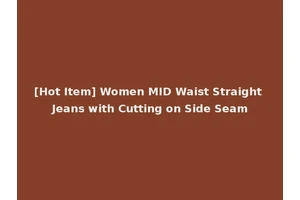 [Hot Item] Women MID Waist Straight Jeans with Cutting on Side Seam