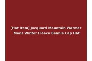 [Hot Item] Jacquard Mountain Warmer Mens Winter Fleece Beanie Cap Hat