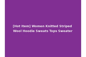 [Hot Item] Women Knitted Striped Wool Hoodie Sweats Tops Sweater
