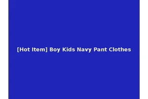 [Hot Item] Boy Kids Navy Pant Clothes