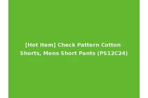 [Hot Item] Check Pattern Cotton Shorts, Mens Short Pants (PS12C24)