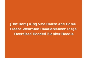 [Hot Item] King Size House and Home Fleece Wearable Hoodieblanket Large Oversized Hooded Blanket Hoodie