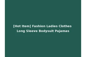 [Hot Item] Fashion Ladies Clothes Long Sleeve Bodysuit Pajamas