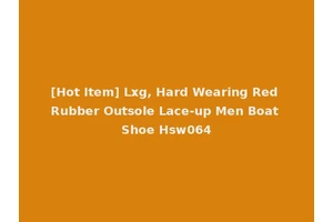 [Hot Item] Lxg, Hard Wearing Red Rubber Outsole Lace-up Men Boat Shoe Hsw064