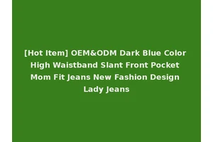 [Hot Item] OEM&ODM Dark Blue Color High Waistband Slant Front Pocket Mom Fit Jeans New Fashion Design Lady Jeans