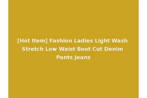 [Hot Item] Fashion Ladies Light Wash Stretch Low Waist Boot Cut Denim Pants Jeans
