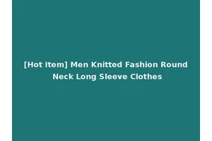 [Hot Item] Men Knitted Fashion Round Neck Long Sleeve Clothes