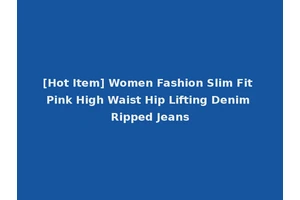 [Hot Item] Women Fashion Slim Fit Pink High Waist Hip Lifting Denim Ripped Jeans