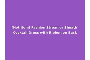 [Hot Item] Fashion Streamer Sheath Cocktail Dress with Ribbon on Back