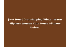 [Hot Item] Dropshipping Winter Warm Slippers Women Cute Home Slippers Unisex