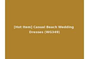 [Hot Item] Casual Beach Wedding Dresses (WG349)