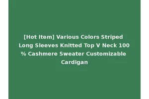 [Hot Item] Various Colors Striped Long Sleeves Knitted Top V Neck 100% Cashmere Sweater Customizable Cardigan