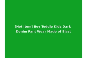 [Hot Item] Boy Toddle Kids Dark Denim Pant Wear Made of Elast