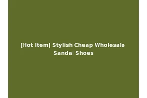 [Hot Item] Stylish Cheap Wholesale Sandal Shoes
