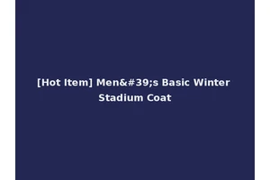 [Hot Item] Men's Basic Winter Stadium Coat