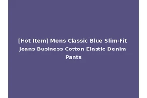 [Hot Item] Mens Classic Blue Slim-Fit Jeans Business Cotton Elastic Denim Pants