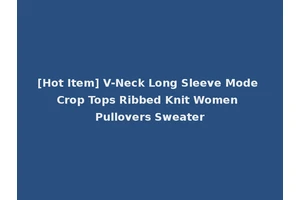 [Hot Item] V-Neck Long Sleeve Mode Crop Tops Ribbed Knit Women Pullovers Sweater