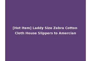 [Hot Item] Laddy Size Zebra Cotton Cloth House Slippers to Amercian