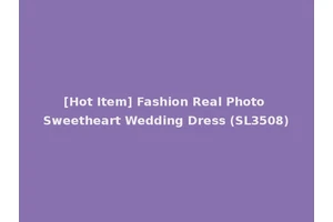 [Hot Item] Fashion Real Photo Sweetheart Wedding Dress (SL3508)