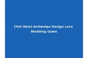 [Hot Item] Aoliweiya Design Lace Wedding Gown