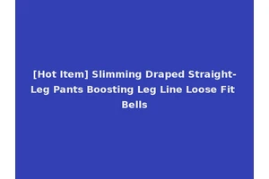 [Hot Item] Slimming Draped Straight-Leg Pants Boosting Leg Line Loose Fit Bells