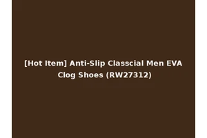 [Hot Item] Anti-Slip Classcial Men EVA Clog Shoes (RW27312)