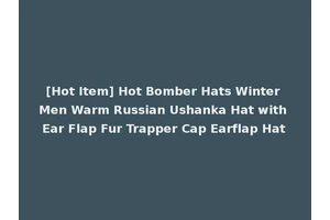[Hot Item] Hot Bomber Hats Winter Men Warm Russian Ushanka Hat with Ear Flap Fur Trapper Cap Earflap Hat