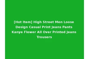 [Hot Item] High Street Men Loose Design Casual Print Jeans Pants Kanye Flower All Over Printed Jeans Trousers