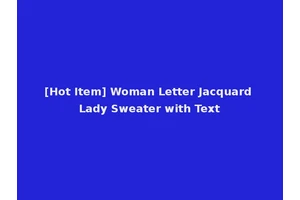 [Hot Item] Woman Letter Jacquard Lady Sweater with Text