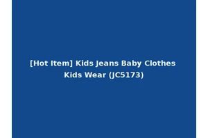[Hot Item] Kids Jeans Baby Clothes Kids Wear (JC5173)