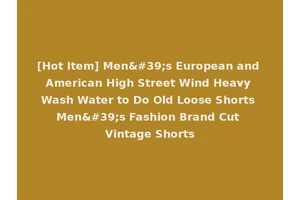 [Hot Item] Men's European and American High Street Wind Heavy Wash Water to Do Old Loose Shorts Men's Fashion Brand Cut Vintage Shorts