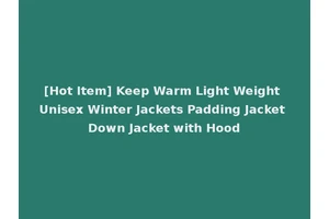 [Hot Item] Keep Warm Light Weight Unisex Winter Jackets Padding Jacket Down Jacket with Hood
