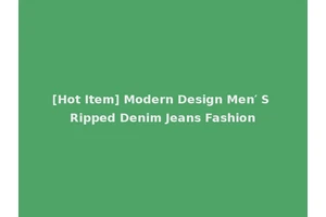 [Hot Item] Modern Design Men′ S Ripped Denim Jeans Fashion