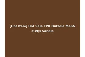 [Hot Item] Hot Sale TPR Outsole Men's Sandle