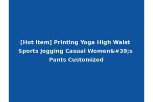 [Hot Item] Printing Yoga High Waist Sports Jogging Casual Women's Pants Customized
