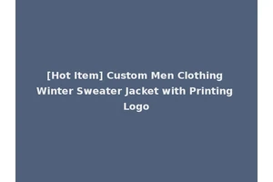 [Hot Item] Custom Men Clothing Winter Sweater Jacket with Printing Logo