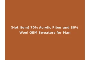 [Hot Item] 70% Acrylic Fiber and 30% Wool OEM Sweaters for Man