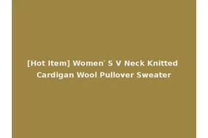 [Hot Item] Women′ S V Neck Knitted Cardigan Wool Pullover Sweater