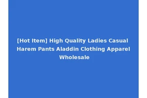 [Hot Item] High Quality Ladies Casual Harem Pants Aladdin Clothing Apparel Wholesale