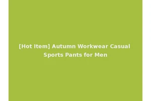 [Hot Item] Autumn Workwear Casual Sports Pants for Men